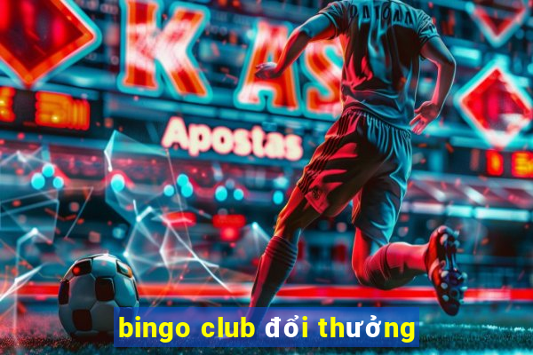 bingo club đổi thưởng