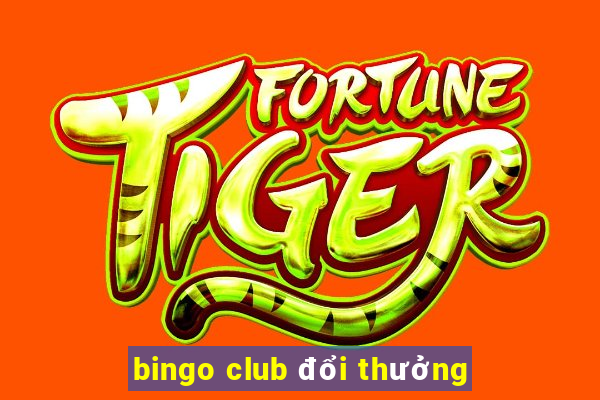 bingo club đổi thưởng