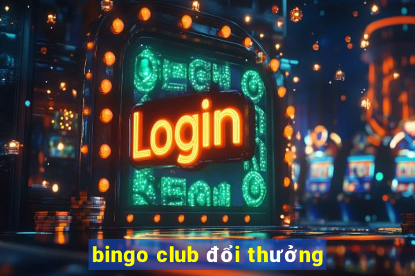 bingo club đổi thưởng