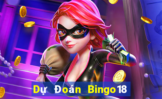 Dự Đoán Bingo18 ngày 2