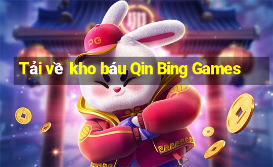 Tải về kho báu Qin Bing Games