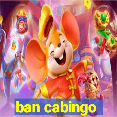 ban cabingo