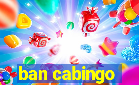 ban cabingo