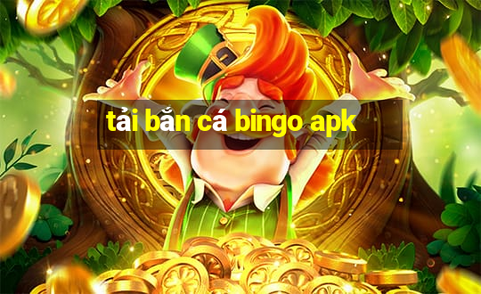 tải bắn cá bingo apk