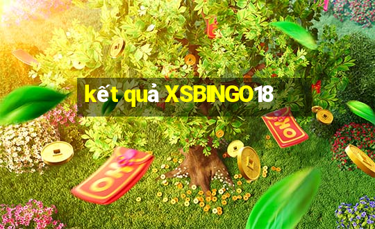 kết quả XSBINGO18