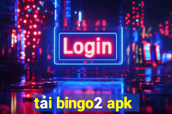 tải bingo2 apk