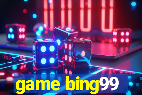 game bing99