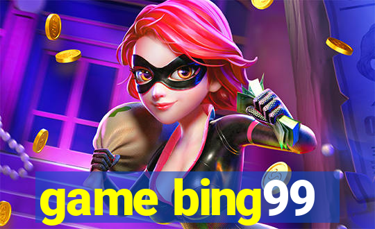 game bing99