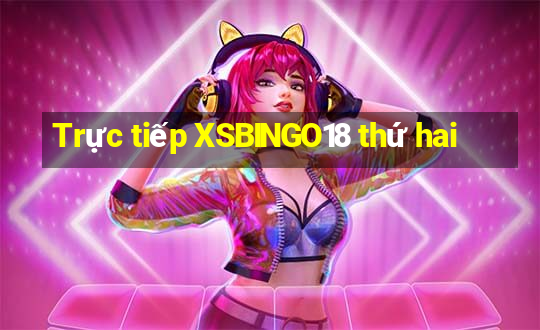 Trực tiếp XSBINGO18 thứ hai