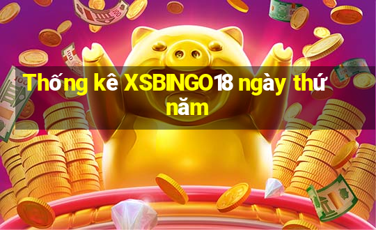 Thống kê XSBINGO18 ngày thứ năm