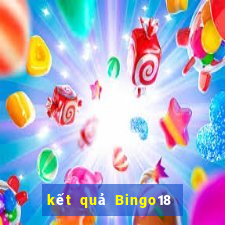 kết quả Bingo18 ngày 7