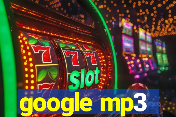 google mp3