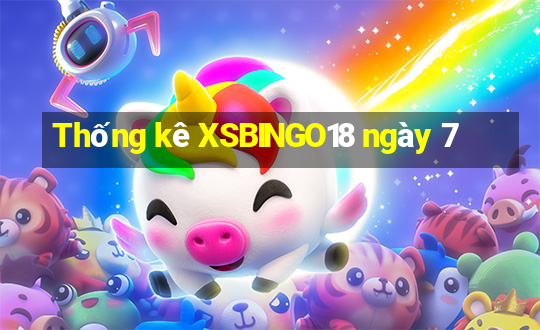 Thống kê XSBINGO18 ngày 7