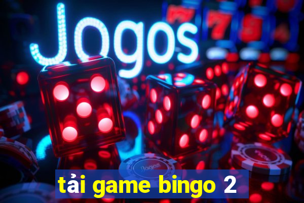 tải game bingo 2