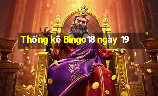 Thống kê Bingo18 ngày 19