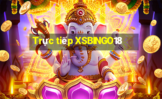 Trực tiếp XSBINGO18