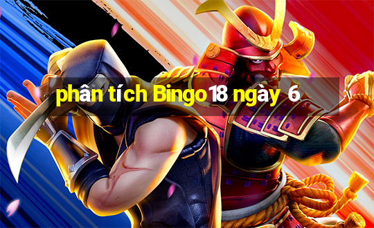 phân tích Bingo18 ngày 6