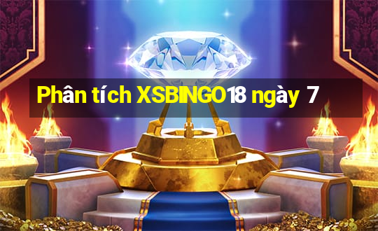 Phân tích XSBINGO18 ngày 7