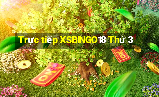 Trực tiếp XSBINGO18 Thứ 3