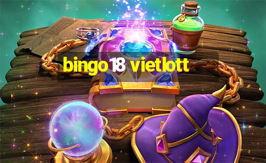 bingo18 vietlott