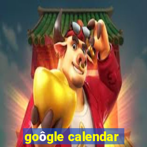 goôgle calendar