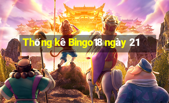 Thống kê Bingo18 ngày 21