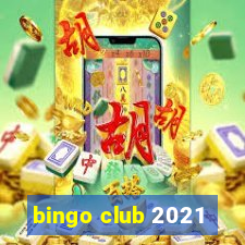 bingo club 2021