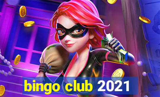 bingo club 2021