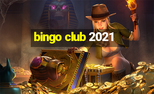 bingo club 2021