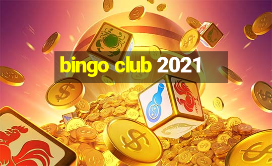 bingo club 2021