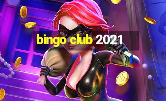 bingo club 2021