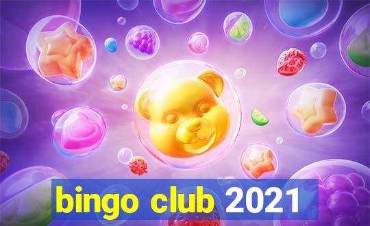 bingo club 2021