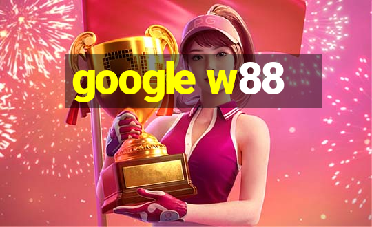 google w88