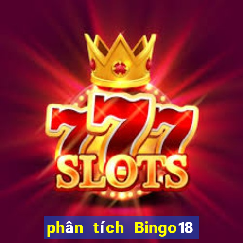 phân tích Bingo18 thứ Ba