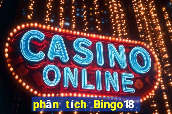 phân tích Bingo18 thứ Ba