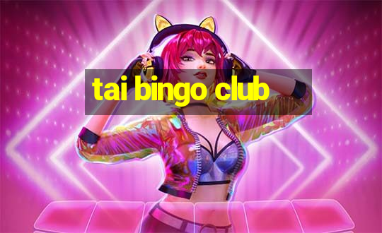 tai bingo club