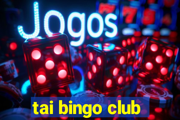 tai bingo club