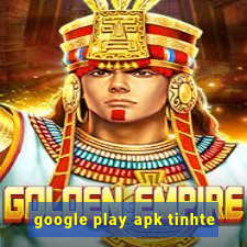 google play apk tinhte