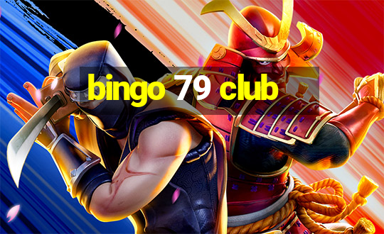 bingo 79 club