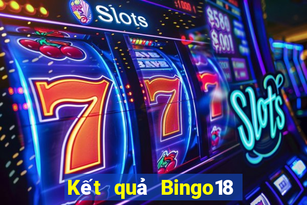 Kết quả Bingo18 thứ hai