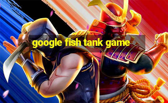 google fish tank game