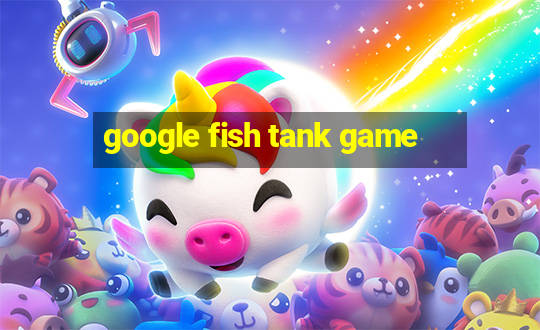 google fish tank game