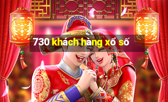 730 khách hàng xổ số