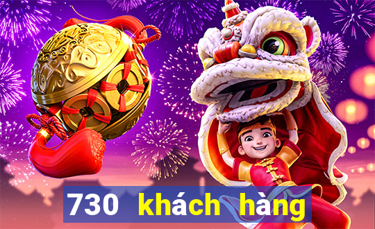 730 khách hàng xổ số