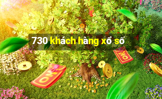 730 khách hàng xổ số