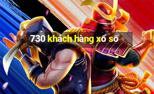 730 khách hàng xổ số