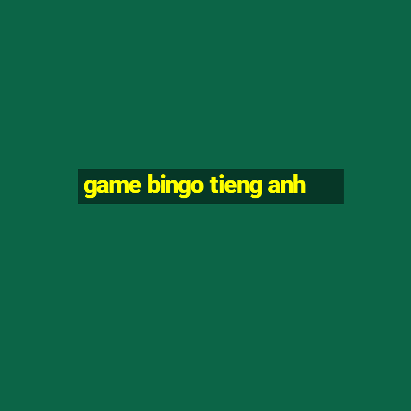 game bingo tieng anh