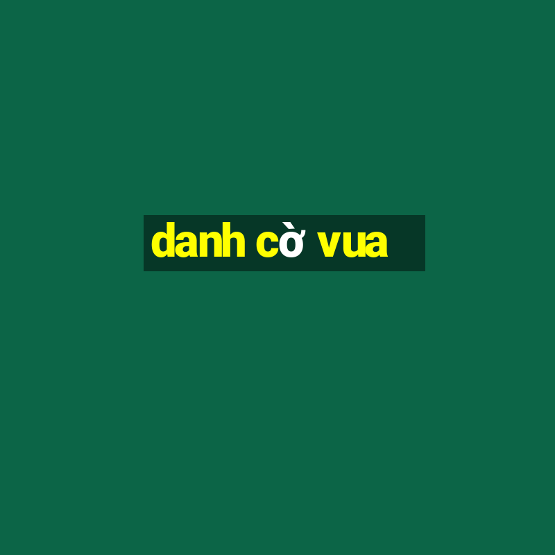 danh cờ vua