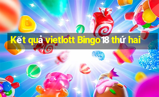 Kết quả vietlott Bingo18 thứ hai