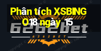 Phân tích XSBINGO18 ngày 15